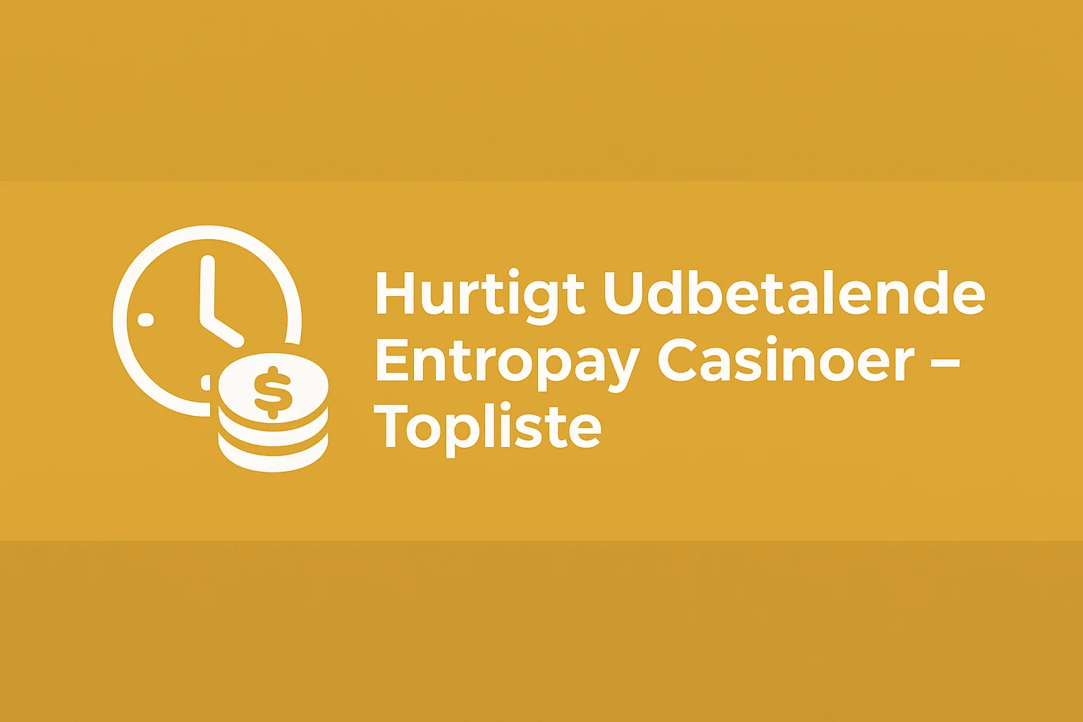 Hurtigt Udbetalende Entropay Casinoer – Topliste